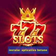 instalar aplicativo betano