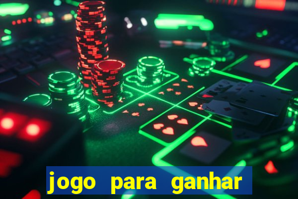 jogo para ganhar dinheiro com bonus