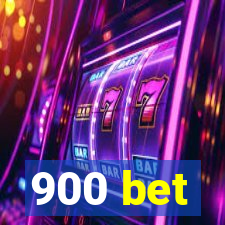 900 bet