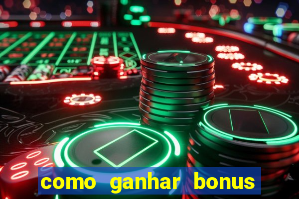 como ganhar bonus no estrela bet