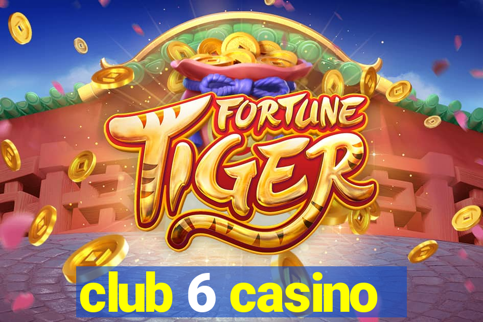 club 6 casino