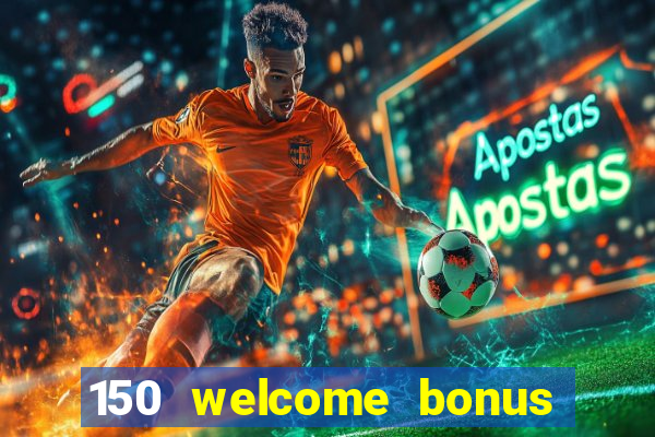 150 welcome bonus casino malaysia