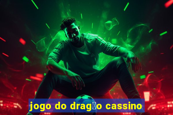 jogo do drag茫o cassino