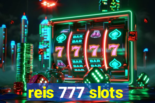 reis 777 slots