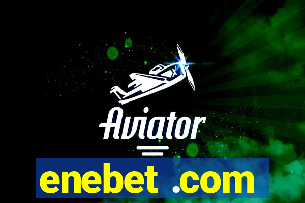 enebet .com