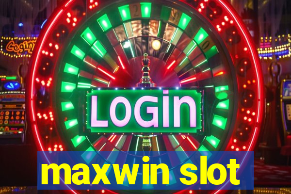 maxwin slot