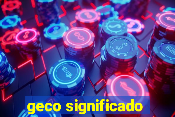 geco significado