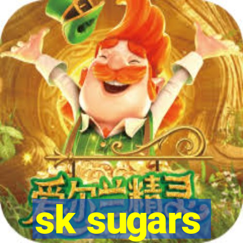 sk sugars