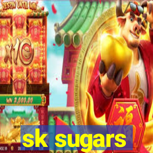 sk sugars