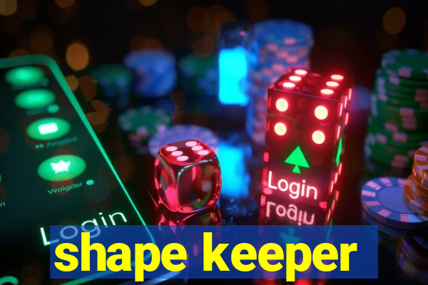 shape keeper