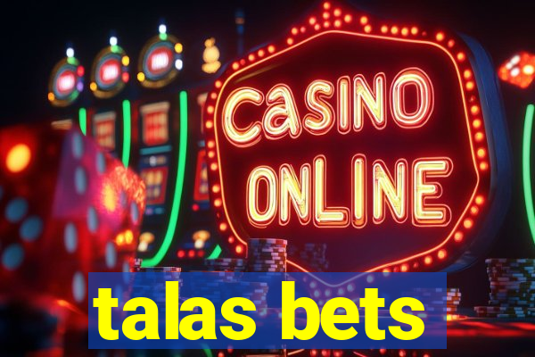 talas bets