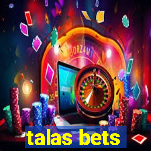 talas bets