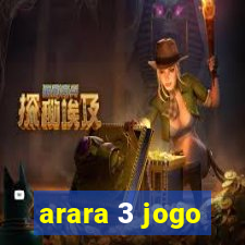 arara 3 jogo