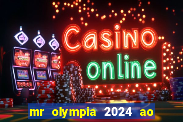 mr olympia 2024 ao vivo gratis