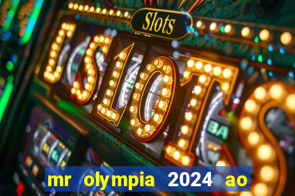 mr olympia 2024 ao vivo gratis