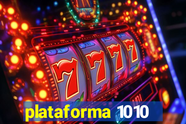 plataforma 1010