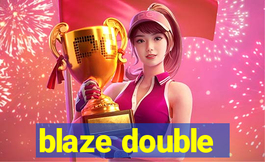 blaze double