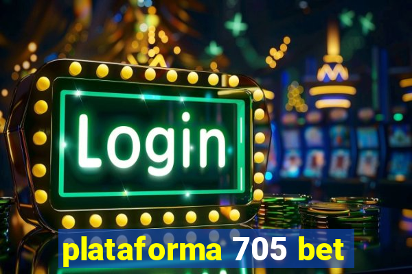 plataforma 705 bet