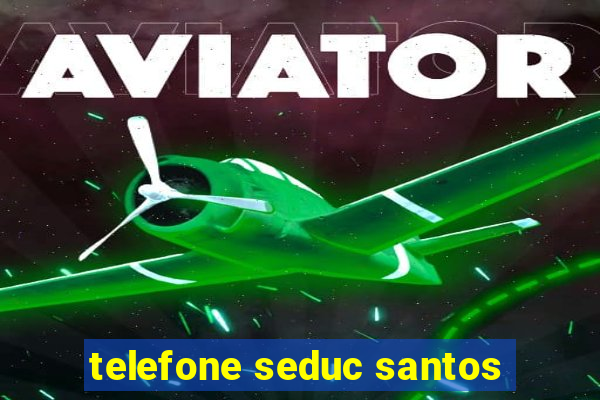 telefone seduc santos