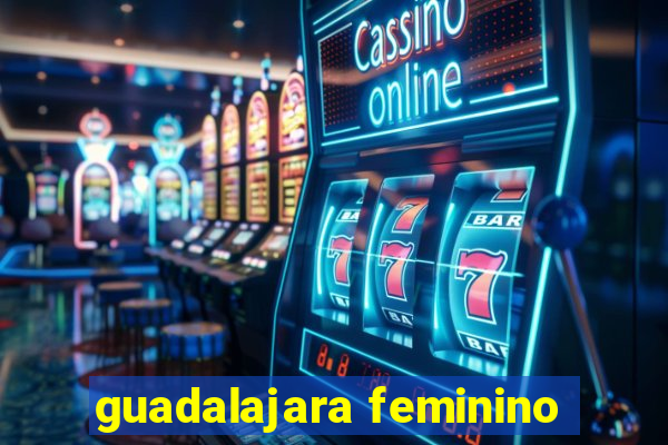 guadalajara feminino