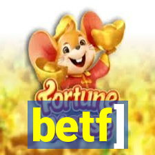 betf]