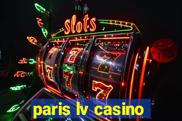 paris lv casino