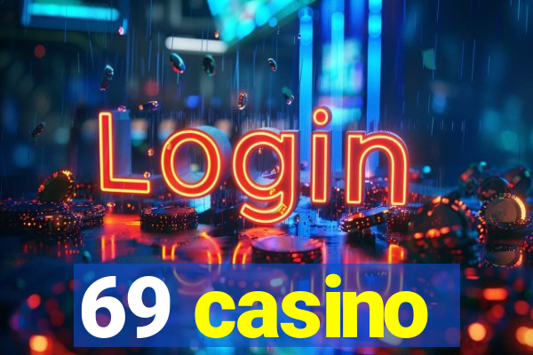 69 casino