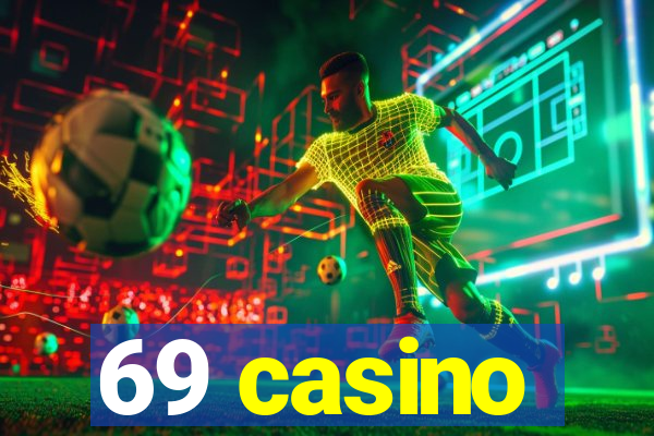 69 casino