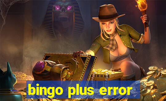 bingo plus error