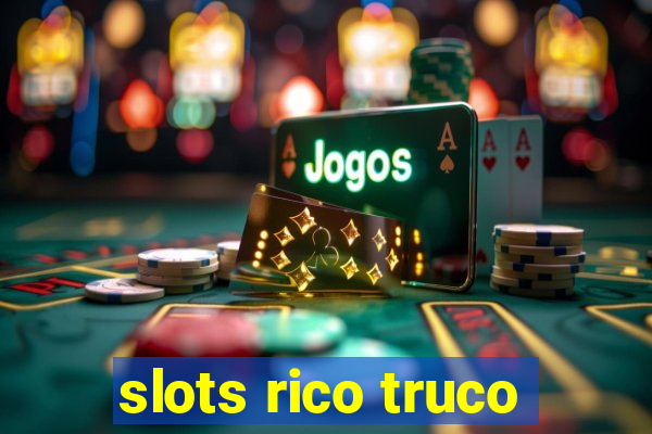 slots rico truco