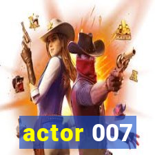 actor 007