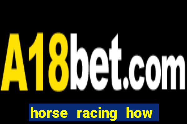 horse racing how to bet