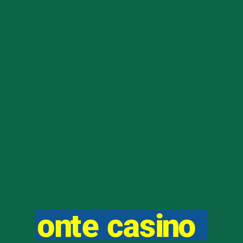 onte casino