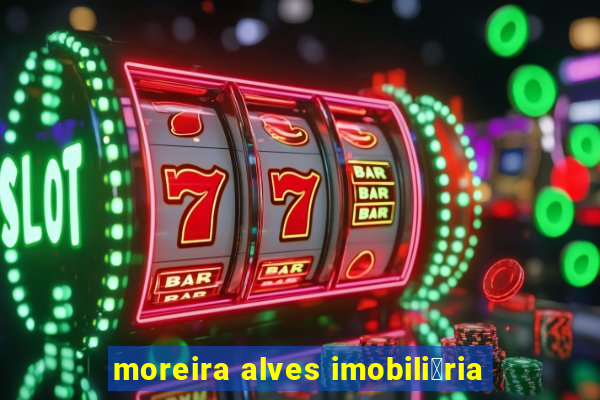 moreira alves imobili谩ria