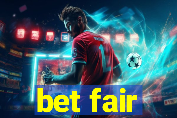 bet fair