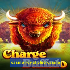 casino royal club casino