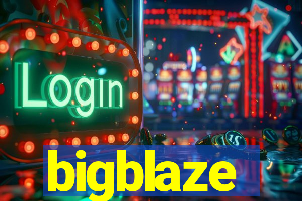 bigblaze