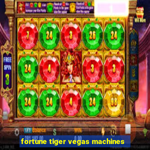 fortune tiger vegas machines