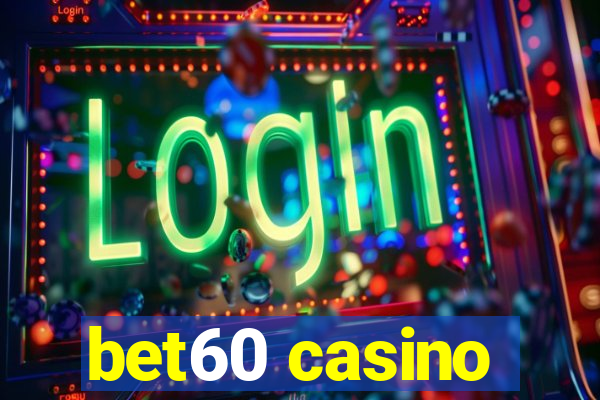 bet60 casino