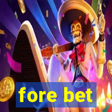 fore bet