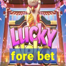 fore bet