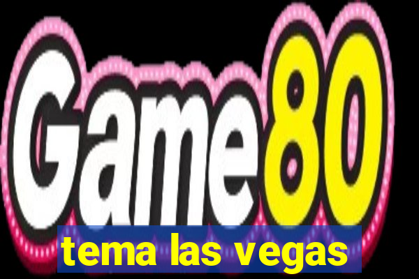 tema las vegas