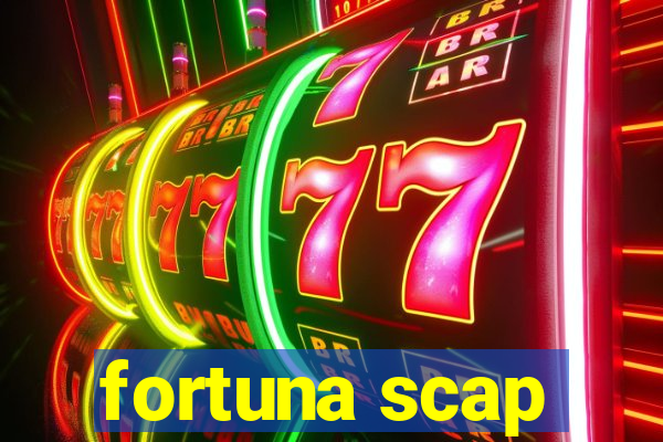 fortuna scap