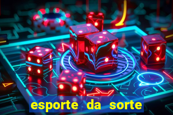 esporte da sorte deposito minimo