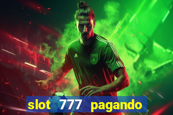 slot 777 pagando no cadastro