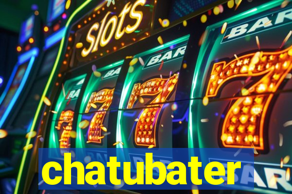 chatubater