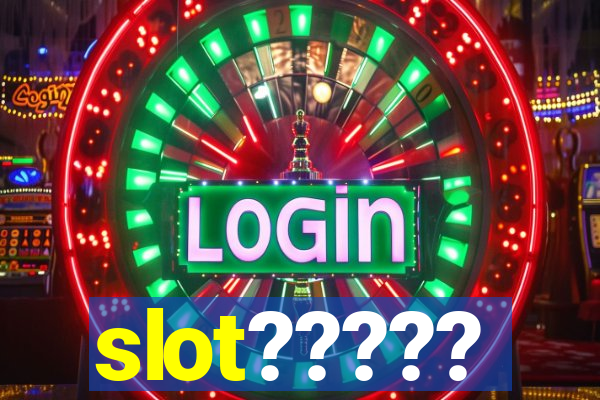 slot?????