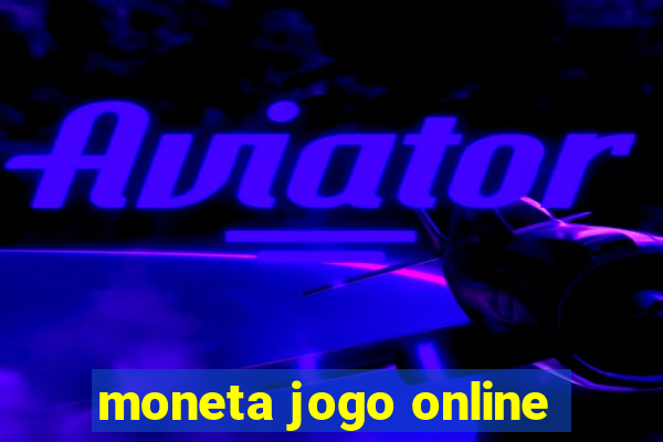 moneta jogo online