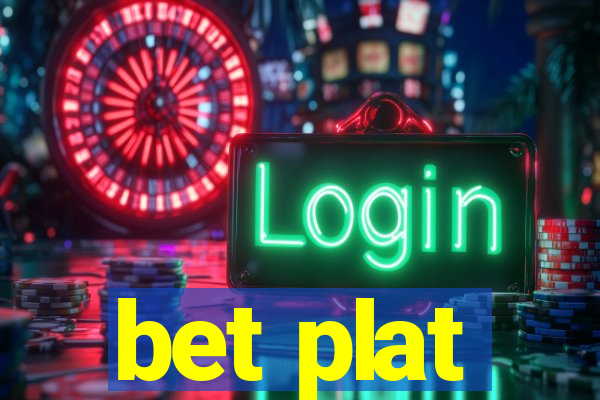 bet plat