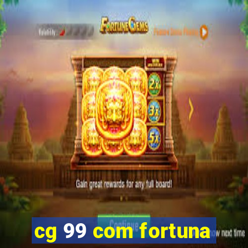 cg 99 com fortuna